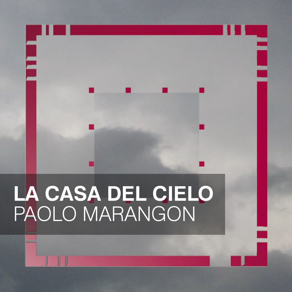 Paolo-Marangon_La-casa-del-cielo_